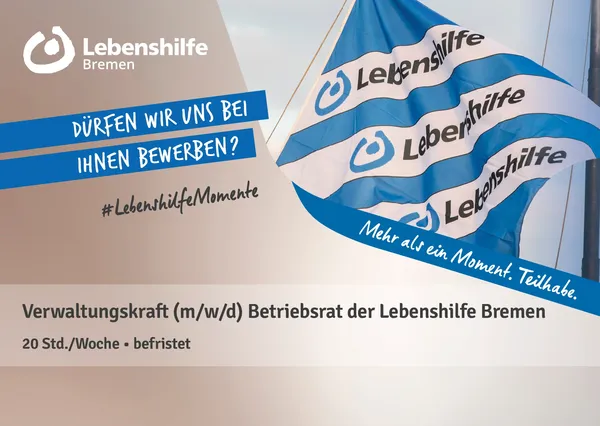 Lebenshilfe Bremen sucht eine Verwaltungskraft (m/w/d) im Betriebsrat